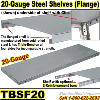 (05) Extra 20 gauge Steel Flange Shelves / TBSF20